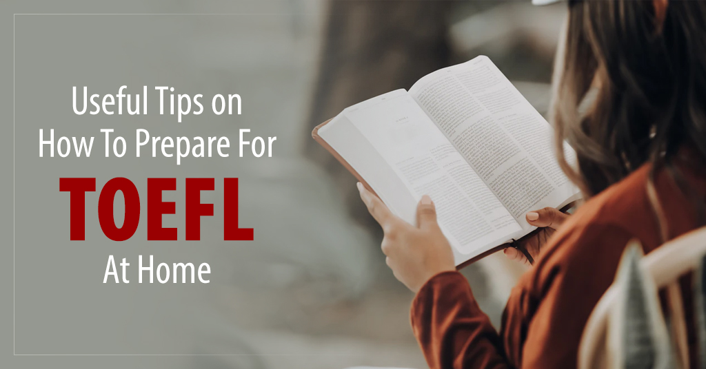 Useful Tips on How To Prepare For TOEFL